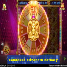 condessa elizabeth bathory